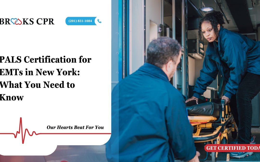 PALS Certification for EMTs in New York: What You Need to Know