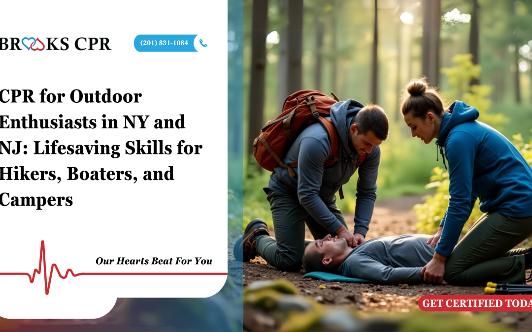 CPR for Outdoor Enthusiasts in NY and NJ: Lifesaving Skills for Hikers, Boaters, and Campers