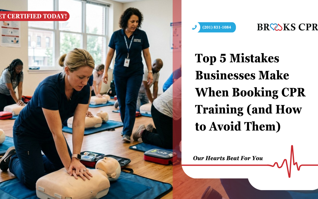 Top 5 Mistakes Businesses Make When Booking CPR Training (and How to Avoid Them)