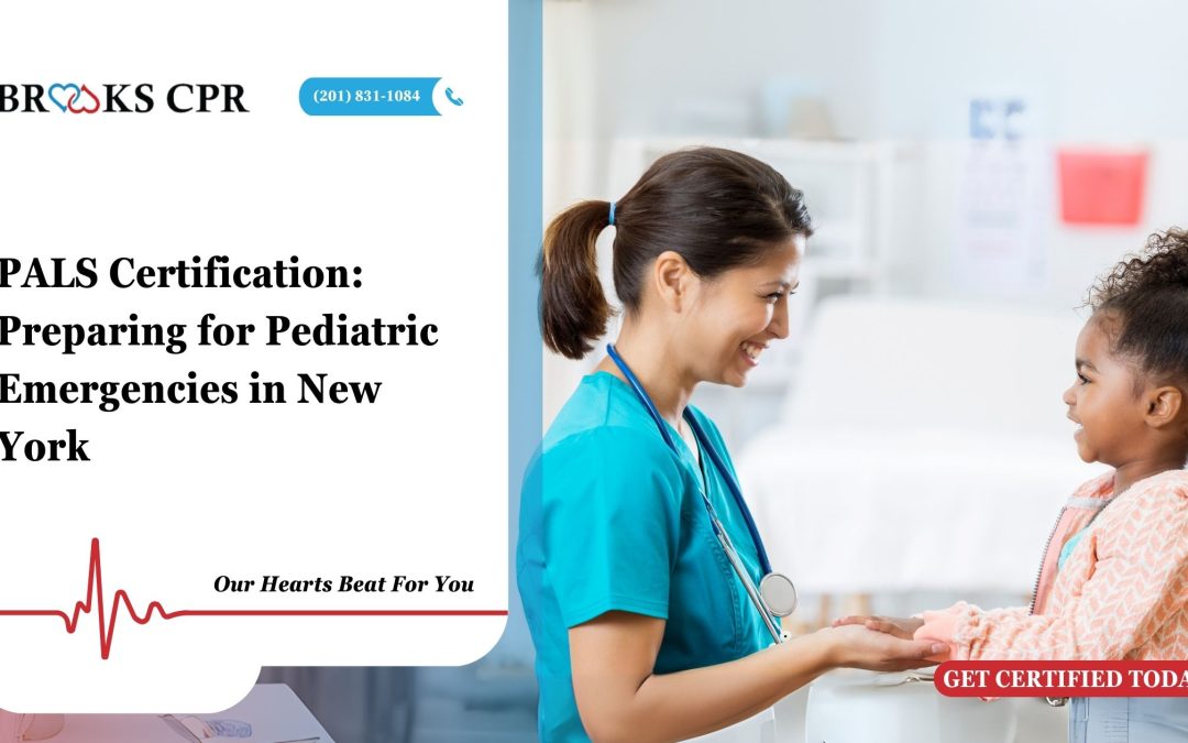 PALS Certification: Preparing for Pediatric Emergencies in New York